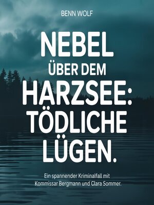 cover image of Nebel über dem Harzsee--Tödliche Lügen